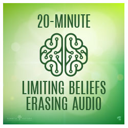 FREE 20-Minute 'Limiting Beliefs Eraser' Audio